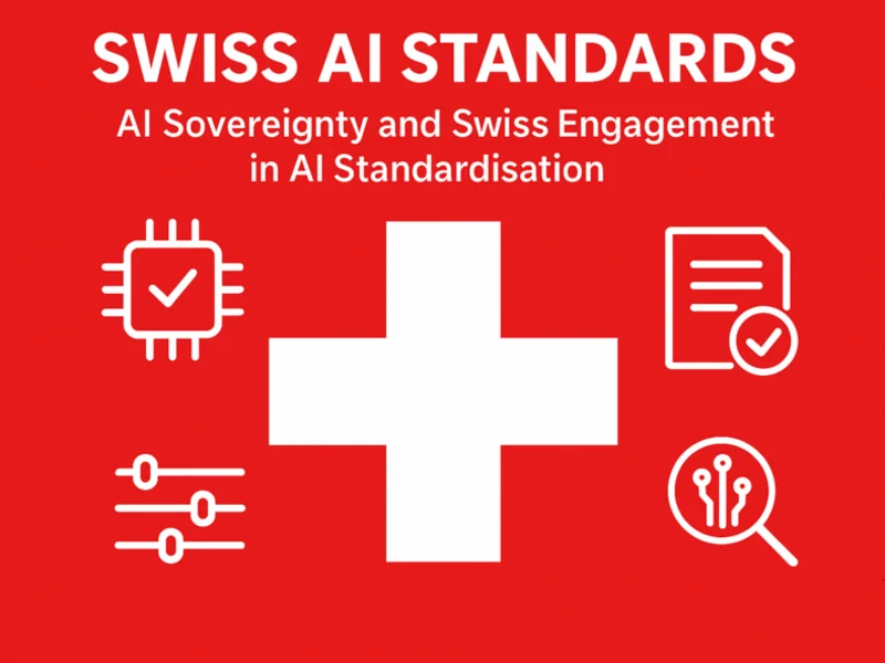 Swiss AI Standards? - Sovereignty & Swiss Engagement in AI Standardisation