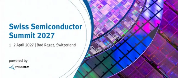 SAVE THE DATE - Swiss Semiconductor Summit 2027 powered by Swissmem | 1-2 April 2027